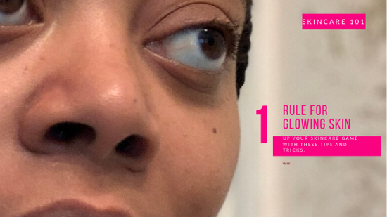 #1 Rule for Healthy Glowing Skin: Love your Skin